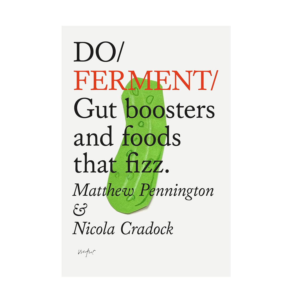 Do Ferment, Guide To Making Kimchi, Kefir and More Book