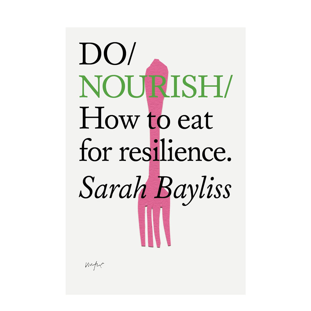 Do Nourish, Guide To Nutrition, Health and Resilience Book