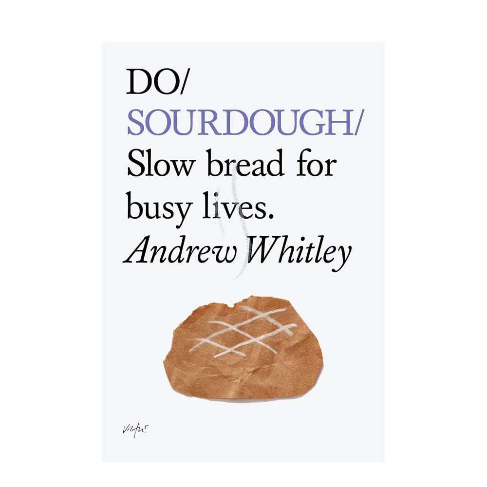 Do Sourdough, Popular Guide To Baking Sourdough Cookbook