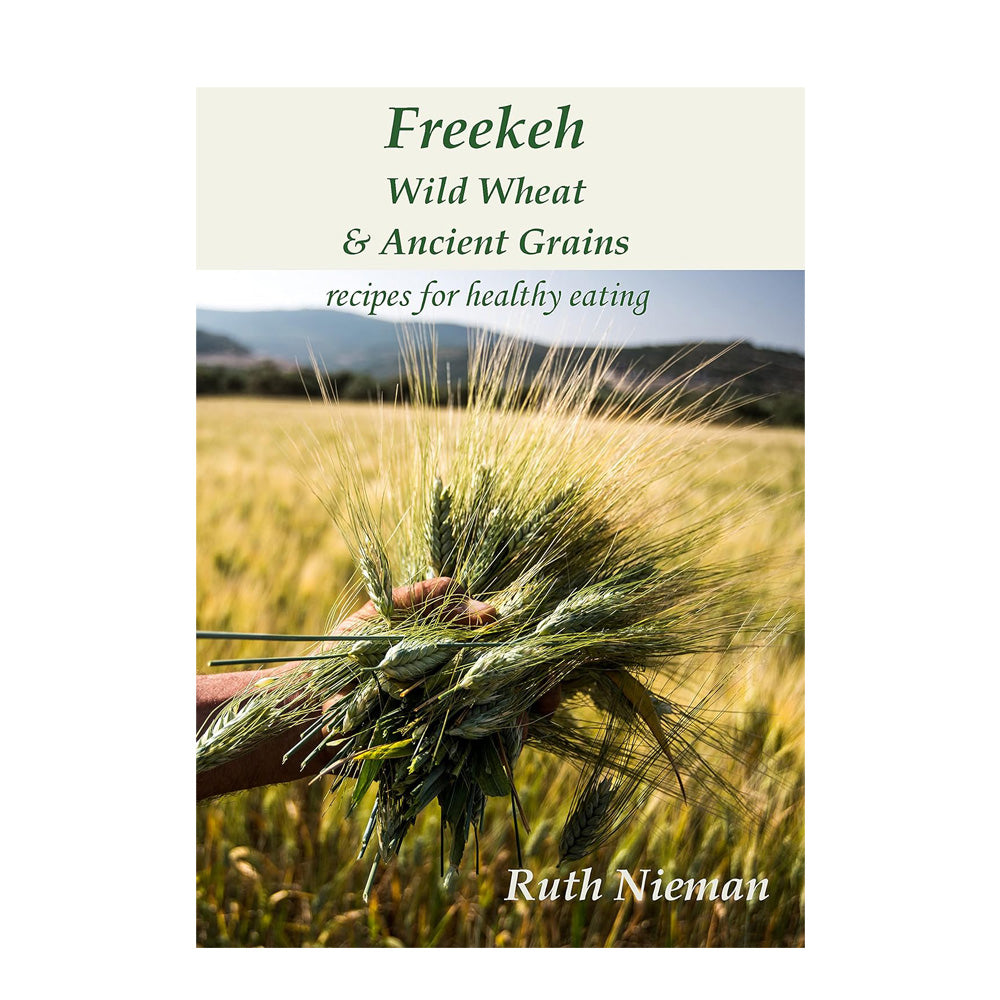 Freekeh, Wild Wheat & Ancient Grains: Cultural Recipes Cookbook