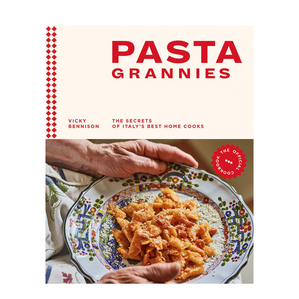 Pasta Grannies: The Official Cookbook : The Secrets of Italy's Best Home Cooks