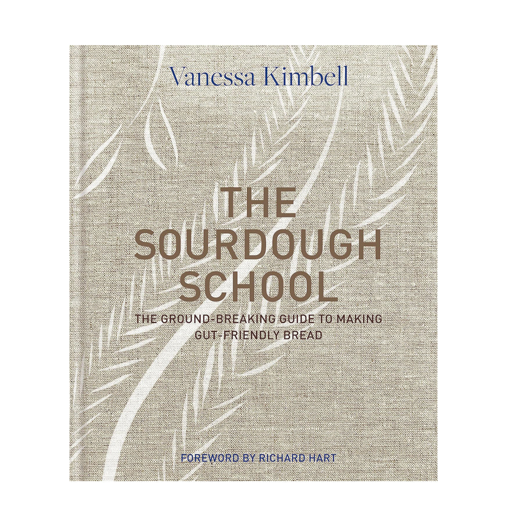 The Sourdough School: The Ground-Breaking Guide To Making Gut-Friendly Bread Cookbook