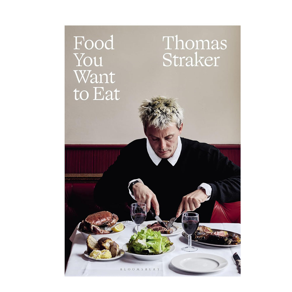 Food You Want To Eat Thomas Straker Cookbook