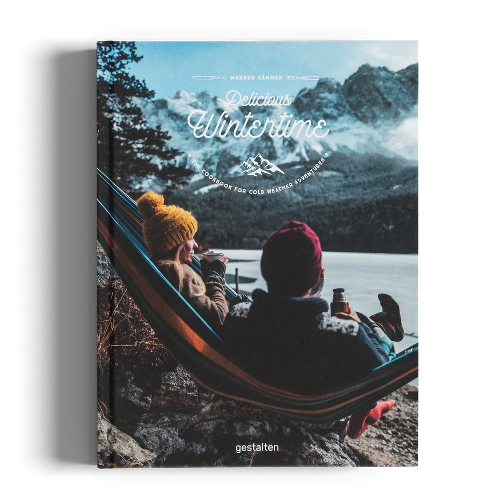gestalten Delicious Wintertime: the Cookbook For Cold Weather Adventures